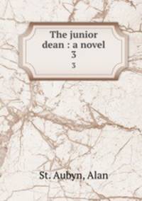 The junior dean : a novel. 3