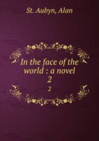 In the face of the world : a novel. 2