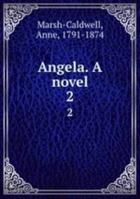 Angela. A novel. 2