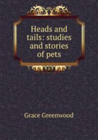 Heads and tails: studies and stories of pets