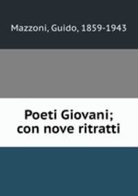 Poeti Giovani; con nove ritratti