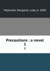 Precautions : a novel. 1