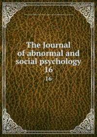 The Journal of abnormal and social psychology. 16
