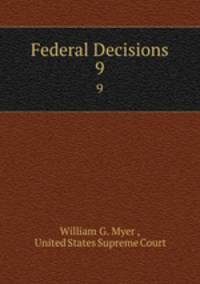 Federal Decisions. 9
