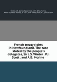 French treaty rights in Newfoundland. The case stated by the people