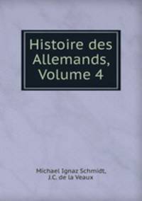 Histoire des Allemands, Volume 4