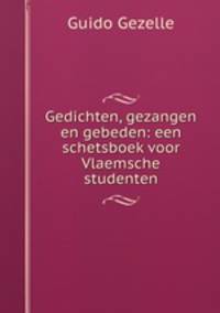 Gedichten, gezangen en gebeden: een schetsboek voor Vlaemsche studenten