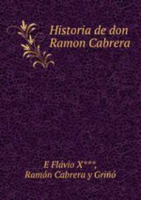 Historia de don Ramon Cabrera