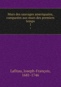 Murs des sauvages ameriquains, compares aux murs des premiers temps. 1