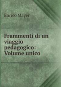 Frammenti di un viaggio pedagogico: Volume unico