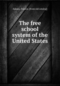 The free school system of the United States