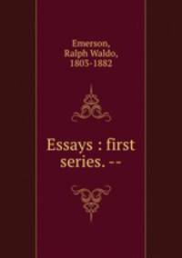 Essays : first series. --