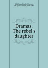 Dramas. The rebel