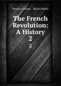 The French Revolution: A History. 2