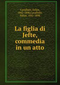 La figlia di Jefte, commedia in un atto