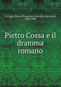 Pietro Cossa e il dramma romano