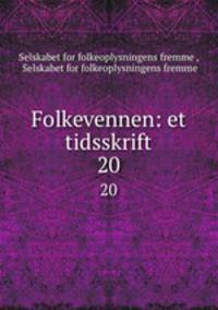Folkevennen: et tidsskrift. 20