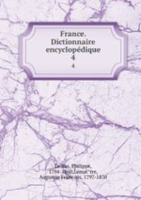 France. Dictionnaire encyclopedique. 4