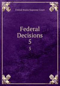 Federal Decisions. 5