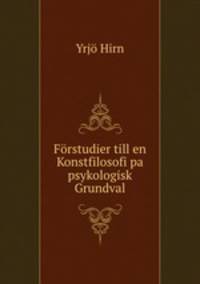 Forstudier till en Konstfilosofi pa psykologisk Grundval