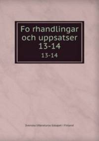 Forhandlingar och uppsatser. 13-14