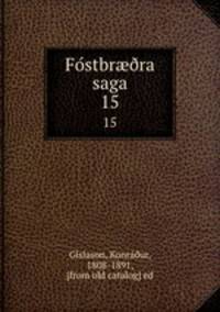 Fostbrra saga. 15