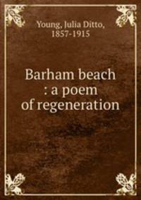 Barham beach : a poem of regeneration