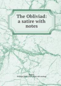 The Obliviad: a satire with notes