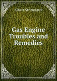 Gas Engine Troubles and Remedies