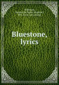 Bluestone, lyrics