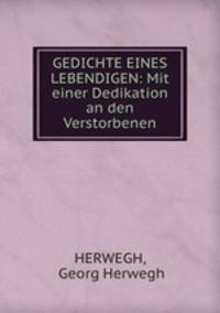 GEDICHTE EINES LEBENDIGEN: Mit einer Dedikation an den Verstorbenen