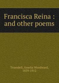 Francisca Reina : and other poems