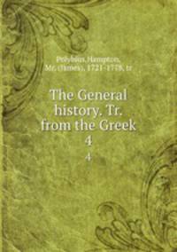 The General history. Tr. from the Greek. 4