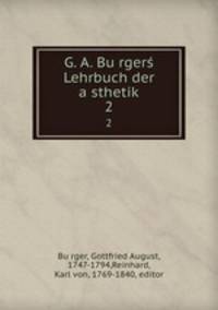 G. A. Bu?rgers? Lehrbuch der a?sthetik