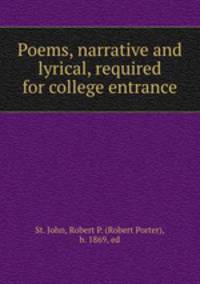 Poems, narrative and lyrical, required for college entrance