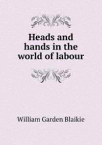 Heads and hands in the world of labour