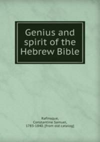 Genius and spirit of the Hebrew Bible