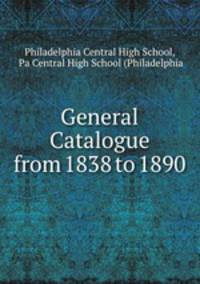 General Catalogue from 1838 to 1890