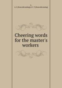 Cheering words for the master
