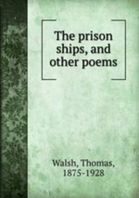 The prison ships, and other poems