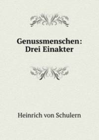 Genussmenschen: Drei Einakter