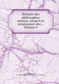 Histoire des philosophes anciens, jusqu