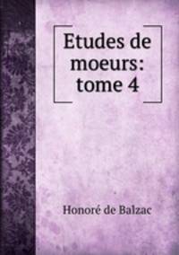 Etudes de moeurs: tome 4