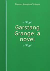 Garstang Grange: a novel