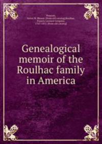 Genealogical memoir of the Roulhac family in America