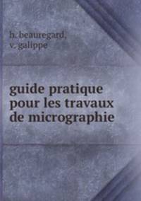 guide pratique pour les travaux de micrographie