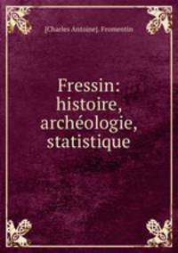 Fressin: histoire, archeologie, statistique