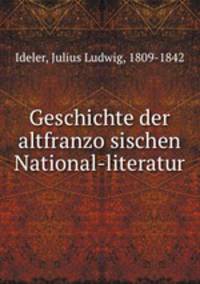 Geschichte der altfranzo?sischen National-literatur