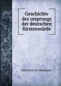 Geschichte des ursprungs der deutschen furstenwurde