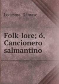 Folk-lore; o?, Cancionero salmantino